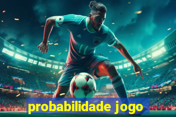 probabilidade jogo